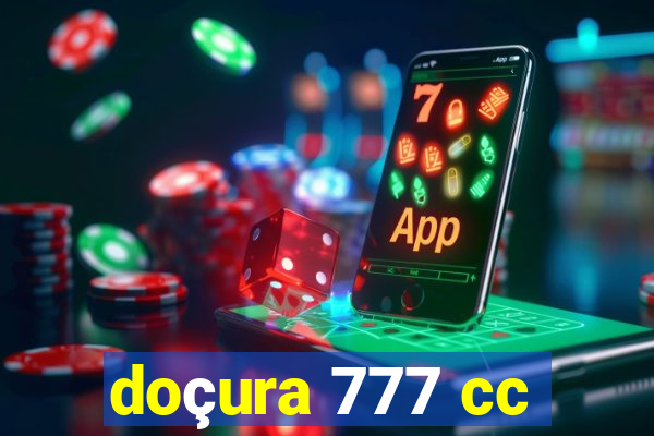 doçura 777 cc